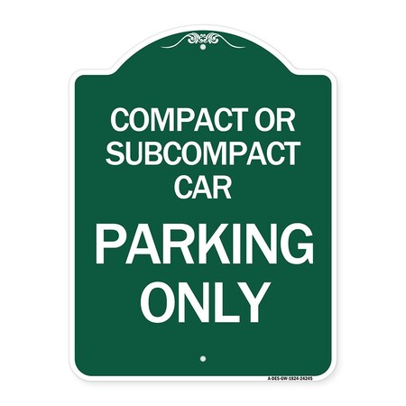 Signmission Compact or Subcompact Car Parking Only, Green & White Aluminum Sign, 18" x 24", GW-1824-24245 A-DES-GW-1824-24245